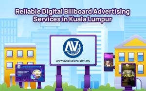 Reliable Digital Billboard Advertising Services in Kuala Lumpur
