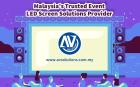 Malaysia’s Trusted Event LED Screen Solutions Provider