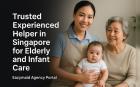 Trusted Experienced Helper in Singapore for Elderly and Infant Care